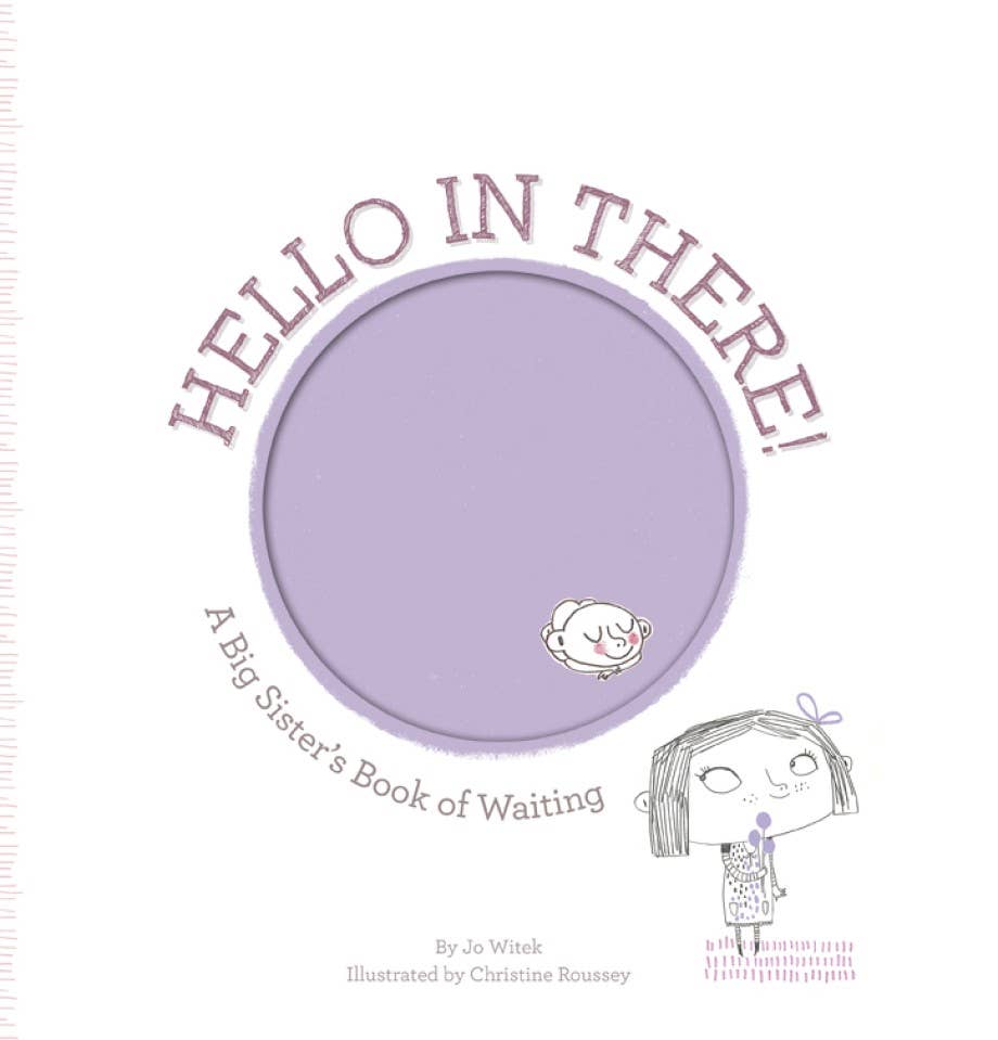 Hello in There! A Big Sister's Book of Waiting BooksAbramsTAYLOR + MAX