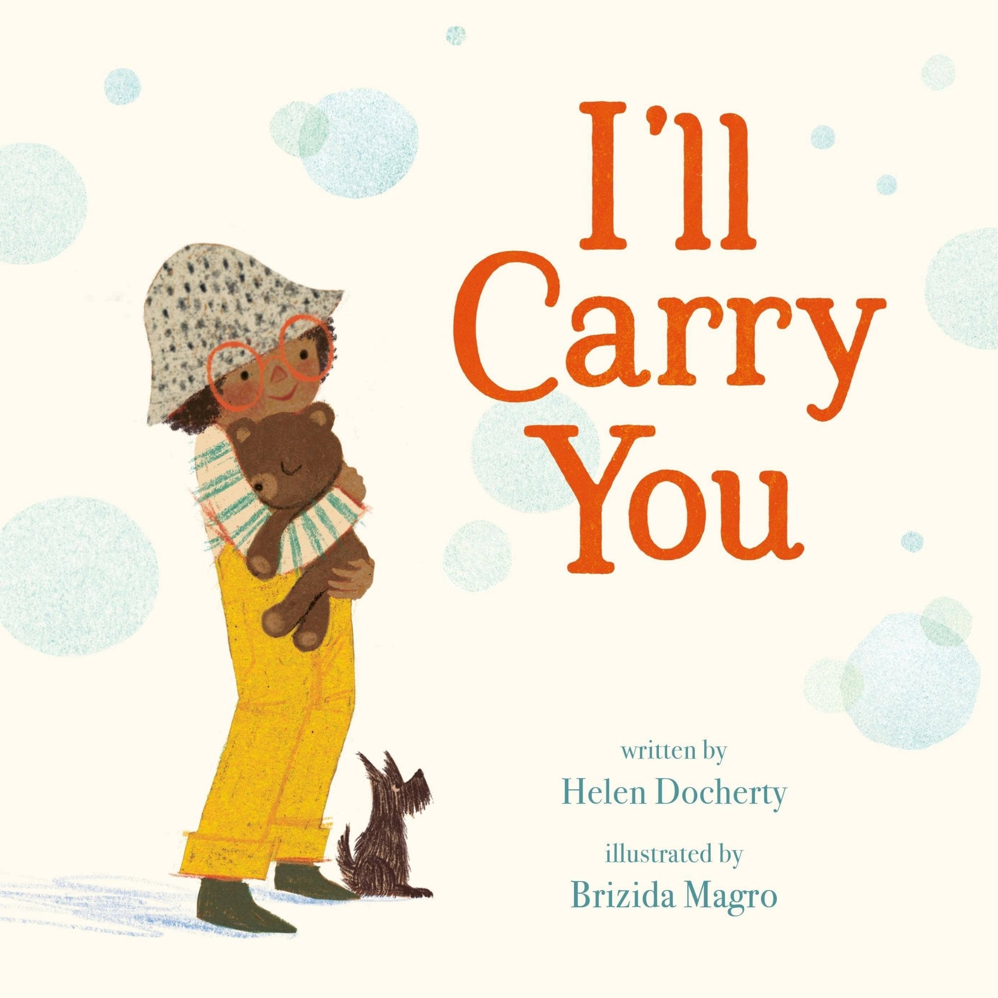 I'll Carry You Macmillan PublishersTAYLOR + MAX
