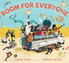 Room for Everyone by Naaz Khan: Hardcover; 40 pages / English Simon & SchusterTAYLOR + MAX