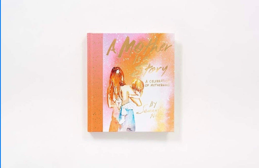 A Mother Is A Story: A Celebration of Motherhood - Beautiful quotes and affirmations to remind mothers to create her story and embrace the journey of motherhood. This book includes watercolor illustrations and modern design book.  Free shipping at  TAYLOR + MAX
