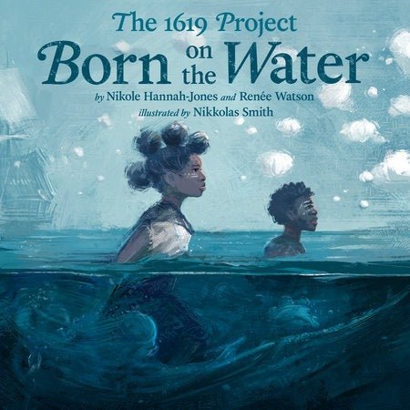 The 1619 Project. Born on the Water - TAYLOR + MAXTAYLOR + MAX